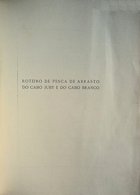 ROTEIRO DE PESCA DE ARRASTO DO CABO JUBY E DO CABO BRANCO. [1950]