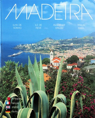 MADEIRA: ILHA DE SONHO. ILE DE RÃŠVE. ISLAND OF DREAM. TRAUMINSEL. [3.Âª EDIÃ‡ÃƒO]