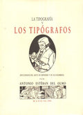 LA TIPOGRAFÃA Y LOS TIPÃ“GRAFOS. [Fac-simile].