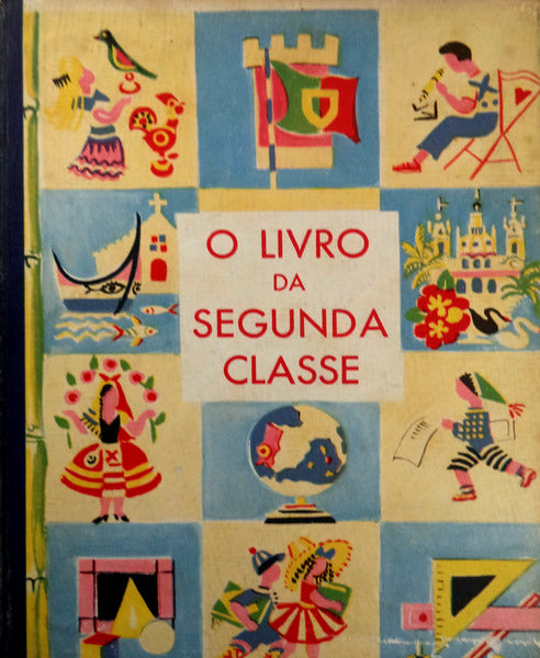 ENSINO PRIMÃRIO ELEMENTAR: O LIVRO DA SEGUNDA CLASSE. [2.Âª EDIÃ‡ÃƒO]