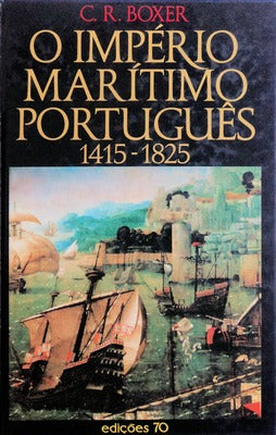 O IMPÃ‰RIO MARÃTIMO PORTUGUÃŠS 1415-1825. [ENC.]
