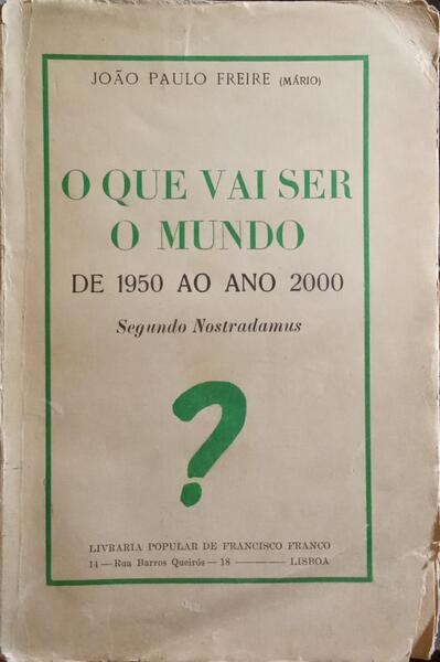 O QUE VAI SER O MUNDO DE 1950 AO ANO 2000 SEGUNDO NOSTRADAMUS.