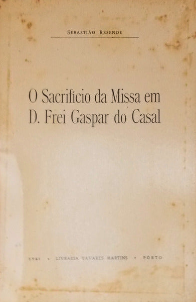 O SACRIFÃCIO DA MISSA EM D. FREI GASPAR DO CASAL.