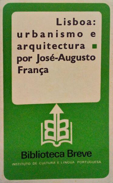 LISBOA: URBANISMO E ARQUITECTURA. [1.Âª EDIÃ‡ÃƒO]