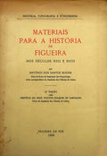 MATERIAIS PARA A HISTÃ“RIA DA FIGUEIRA NOS SÃ‰CULOS XVII E XVIII.