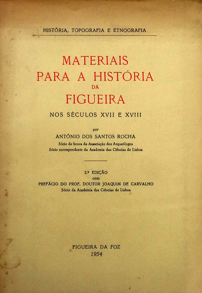 MATERIAIS PARA A HISTÃ“RIA DA FIGUEIRA NOS SÃ‰CULOS XVII E XVIII.