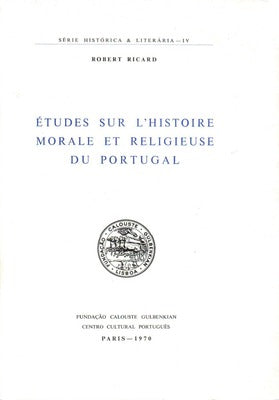 Ã‰TUDES SUR Lâ€™HISTOIRE MORALE ET RELIGIEUSE DU PORTUGAL.