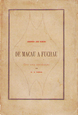 DE MACAU A FUCHAU. RECORDAÇÕES DE VIAGEM. CARTAS A J. M. PEREIRA RODRIGUES.