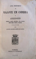 GUIA HISTORICO DO VIAJANTE EM COIMBRA E ARREDORES.
