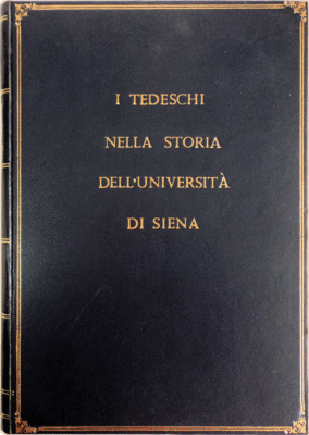 I TEDESCHI NELLA STORIA DELLâ€™UNIVERSITÃ€ DI SIENA.