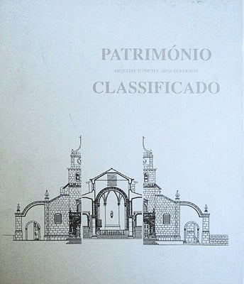 PATRIMÃ“NIO ARQUITECTÃ“NICO E ARQUEOLÃ“GICO CLASSIFICADO.