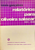 RELATÃ“RIOS PARA OLIVEIRA SALAZAR 1931-1939. [1.Âª EDIÃ‡ÃƒO]