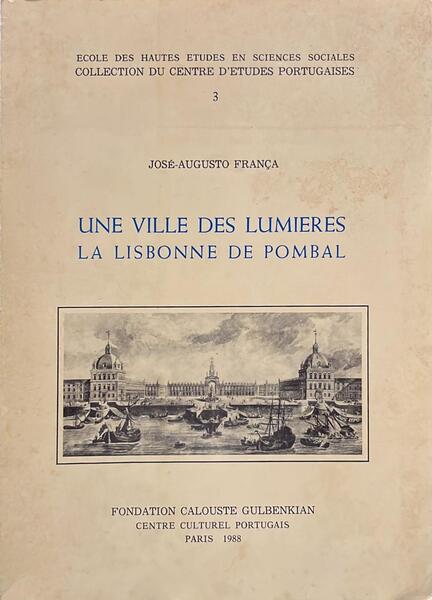UNE VILLE DES LUMIERES. LA LISBONNE DE POMBAL.
