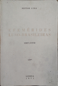 EFEMÃ‰RIDES LUSO-BRASILEIRAS, 1807/1970.