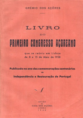 LIVRO DO PRIMEIRO CONGRESSO AÃ‡OREANO.