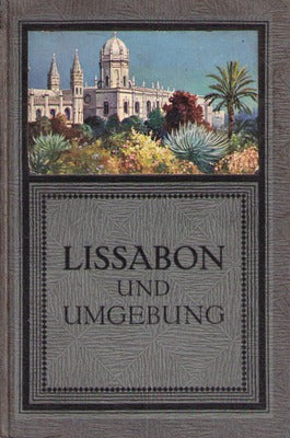 HANDBUCH FÃœR BESUCHER VON LISSABON UND UMGEGEND.