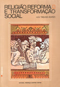 RELIGIÃƒO, REFORMA E TRANSFORMAÃ‡ÃƒO SOCIAL.