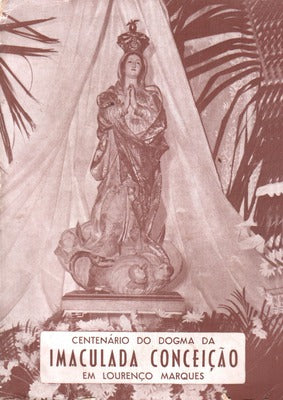 COMEMORAÃ‡ÃƒO DO CENTENÃRIO DA DEFINIÃ‡ÃƒO DOGMÃTICA DA IMACULADA CONCEIÃ‡ÃƒO NA ARQUIDIOCESE DE LOURENÃ‡O MARQUES.
