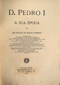 D. PEDRO I E SUA Ã‰POCA.