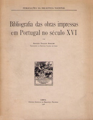 BIBLIOGRAFIA DAS OBRAS IMPRESSAS EM PORTUGAL NO SÃ‰CULO XVI.