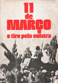 11 DE MARÃ‡O. O TIRO PELA CULATRA.