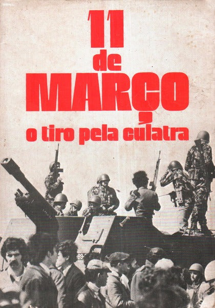 11 DE MARÃ‡O. O TIRO PELA CULATRA.