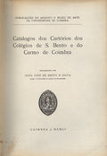 CATÃLOGOS DOS CARTÃ“RIOS DOS COLÃ‰GIOS DE S. BENTO E DO CARMO DE COIMBRA.