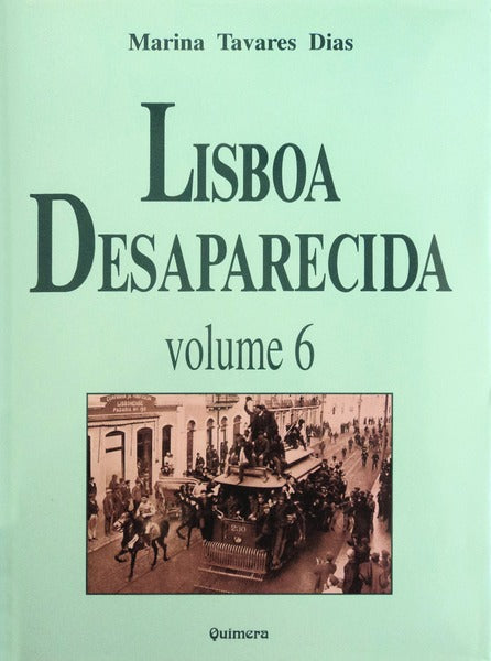 LISBOA DESAPARECIDA, VOLUME 6.