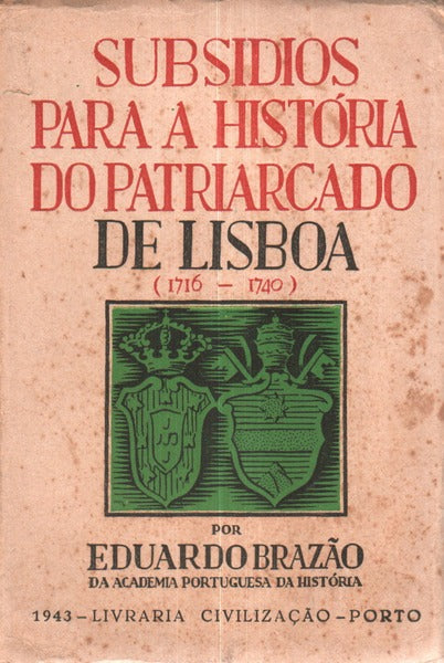 SUBSIDIOS PARA A HISTÃ“RIA DO PATRIARCADO DE LISBOA (1716-1740).