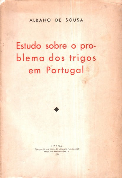 ESTUDO SOBRE O PROBLEMA DOS TRIGOS EM PORTUGAL.