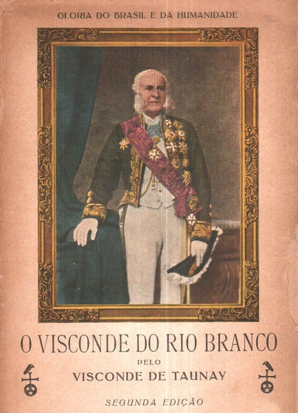 O VISCONDE DO RIO BRANCO. Gloria do Brasil e da Humanidade