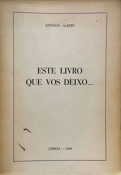ESTE LIVRO QUE VOS DEIXO... [1.Âª EDIÃ‡ÃƒO]