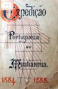 EXPEDIÃ‡ÃƒO PORTUGUEZA AO MUATIÃ‚NVUA: DESCRIPÃ‡ÃƒO DA VIAGEM Ã MUSSUMBA DO MUATIÃ‚NVUA. VOL. III - DO CHICAPA AO LUEMBE.