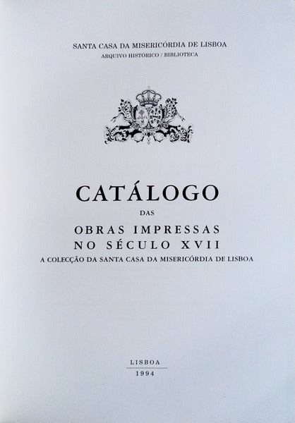 CATÃLOGO DAS OBRAS IMPRESSAS NO SÃ‰CULO XVII.