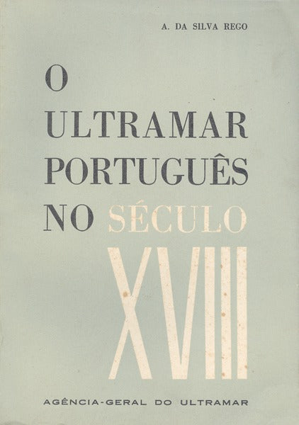 O ULTRAMAR PORTUGUÃŠS NO SÃ‰CULO XVIII (1700-1833).