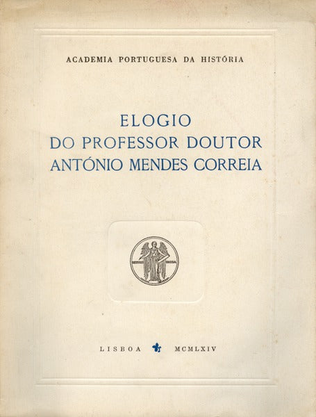 ELOGIO DO PROFESSOR DOUTOR ANTÃ“NIO MENDES CORREIA.