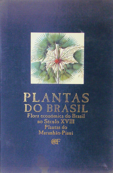 PLANTAS DO BRASIL - FLORA ECONÃ“MICA DO BRASIL NO SÃ‰CULO XVIII.