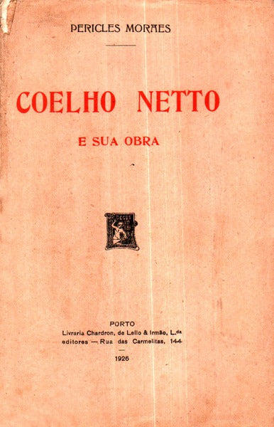 COELHO NETTO E SUA OBRA.