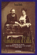 CONDESSA D’EDLA: A CANTORA DE ÓPERA QUASI RAINHA DE PORTUGAL E DE ESPANHA (1836-1929).