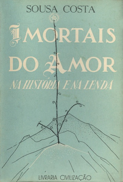 IMORTAIS DO AMOR NA HISTÃ“RIA E NA LENDA. [2.Âª EDIÃ‡ÃƒO]