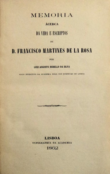 MEMORIA ACERCA DA VIDA E ESCRIPTOS DE D. FRANCISCO MARTINES DE LA ROSA.