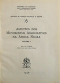 ASPECTOS DOS MOVIMENTOS ASSOCIATIVOS NA ÃFRICA NEGRA. [2 VOLUMES]