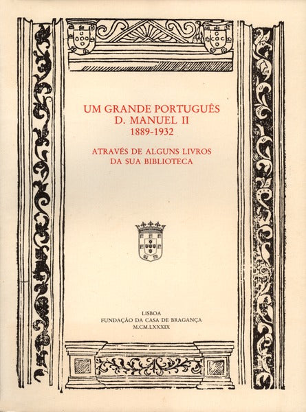 UM GRANDE PORTUGUÃŠS. D. MANUEL II 1889-1932.