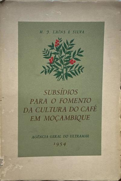 SUBSÃDIOS PARA O FOMENTO DA CULTURA DO CAFÃ‰ EM MOÃ‡AMBIQUE.