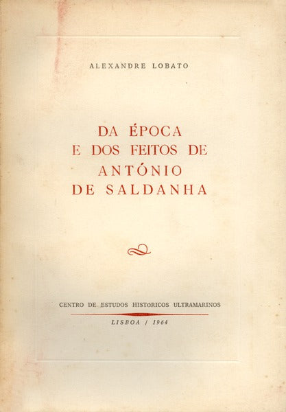 DA Ã‰POCA E DOS FEITOS DE ANTÃ“NIO DE SALDANHA.