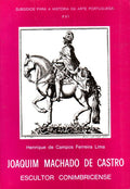 JOAQUIM MACHADO DE CASTRO ESCULTOR CONIMBRICENSE.