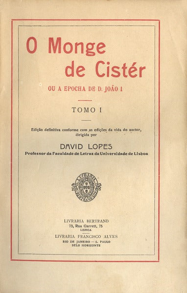 O MONGE DE CISTÃ‰R OU A EPOCHA DE D. JOÃƒO I. [2 VOLS. /19.Âª EDIÃ‡ÃƒO]