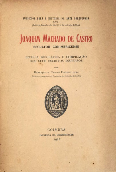 JOAQUIM MACHADO DE CASTRO ESCULTOR CONIMBRICENSE.