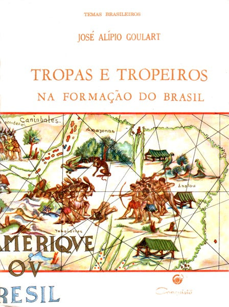 TROPAS E TROPEIROS NA FORMAÃ‡ÃƒO DO BRASIL.