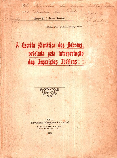 A ESCRITA HIERÃTICA DOS HEBREUS, REVELADA PELA INTERPRETAÃ‡ÃƒO DAS INSCRIÃ‡Ã•ES IBÃ‰RICAS.